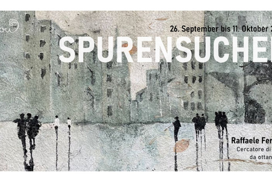 Spurensucher - Solo-Ausstellung von Raffaele Ferraro