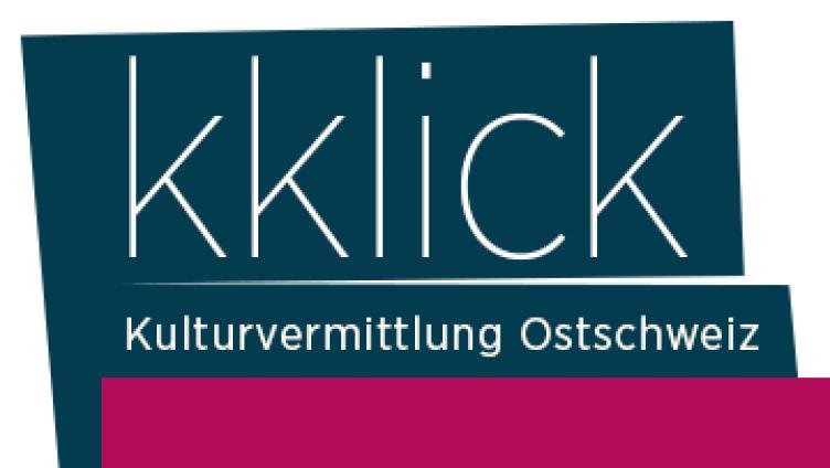 kklick -Kulturvermittlung Ostschweiz